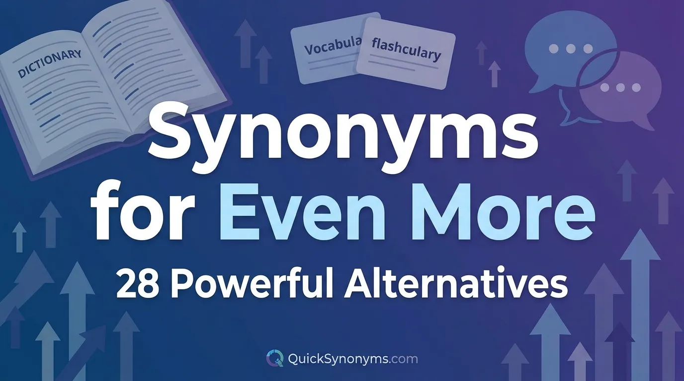 Synonyms for Even More